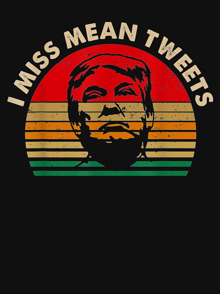 Trump Father's Day Gas Prices I Miss Mean Tweets July 4th by robinxam T-Shirts, Hoodie, Sweatshirt (Image 3)