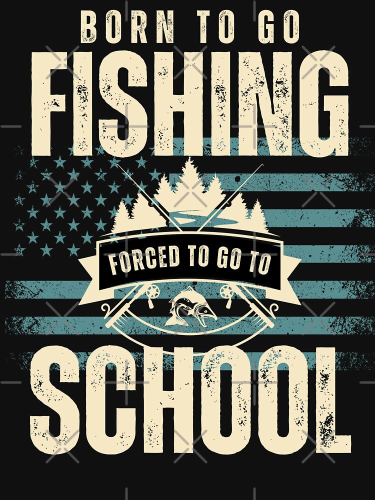 Born To Go Fishing Forced To Go To School Vintage USA Flag by zeg-shop T-Shirts, Hoodie, Sweatshirt (Image 3)