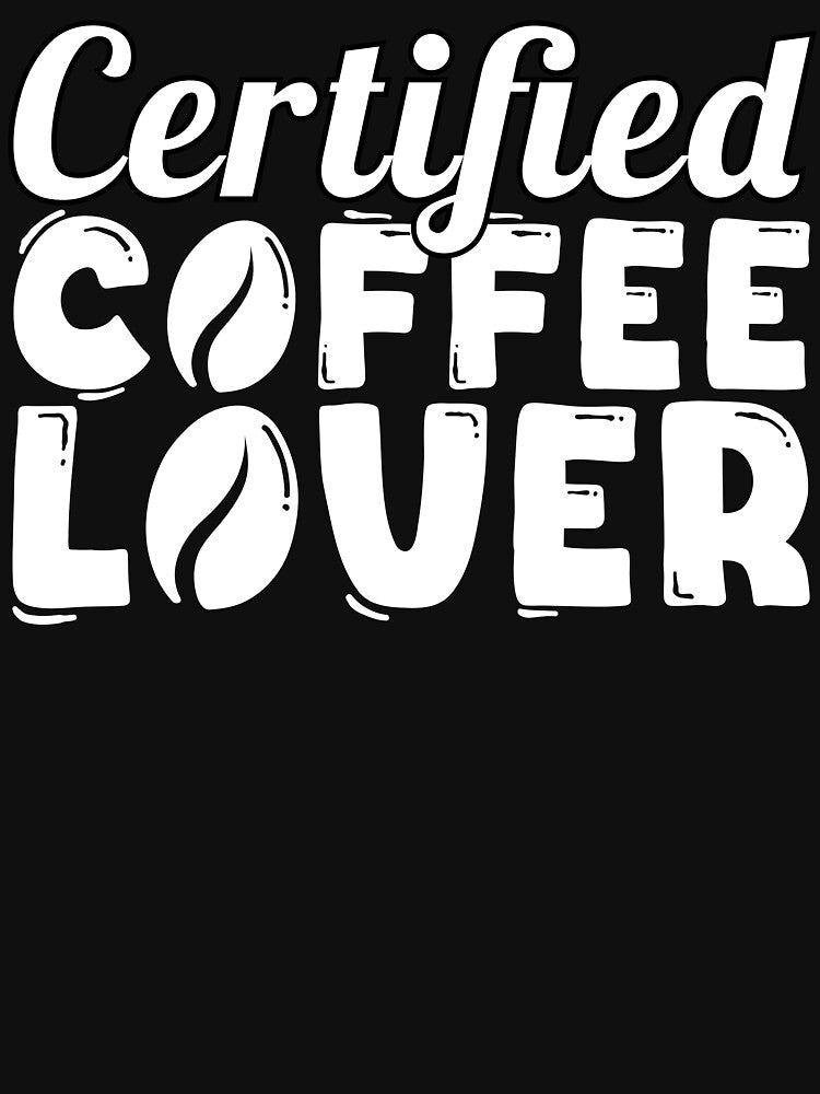 CERTIFIED COFFEE LOVER T-Shirts, Hoodie, Sweatshirt