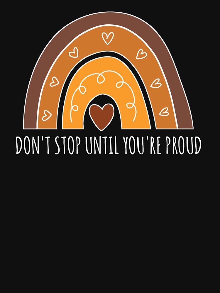 Don't stop until you're proud inspirational quote by FozoxShop T-Shirts, Hoodie, Sweatshirt | BlankRebels.com (Image 3)