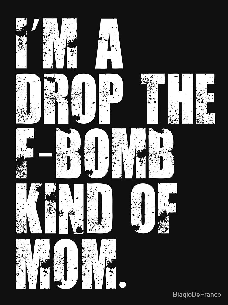 F-Bomb Kind Of Mom by BiagioDeFranco T-Shirts, Hoodie, Sweatshirt | BlankRebels.com (Image 3)