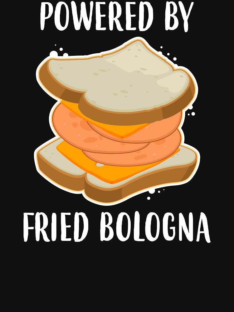 Funny Foodie Powered By Fried Bologna design by jakehughes2015 T-Shirts, Hoodie, Sweatshirt | BlankRebels.com (Image 3)