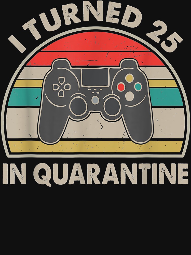 I Turned 25 In Quarantine - Retro 1995 25Th by JWArtStudio T-Shirts, Hoodie, Sweatshirt | BlankRebels.com (Image 3)