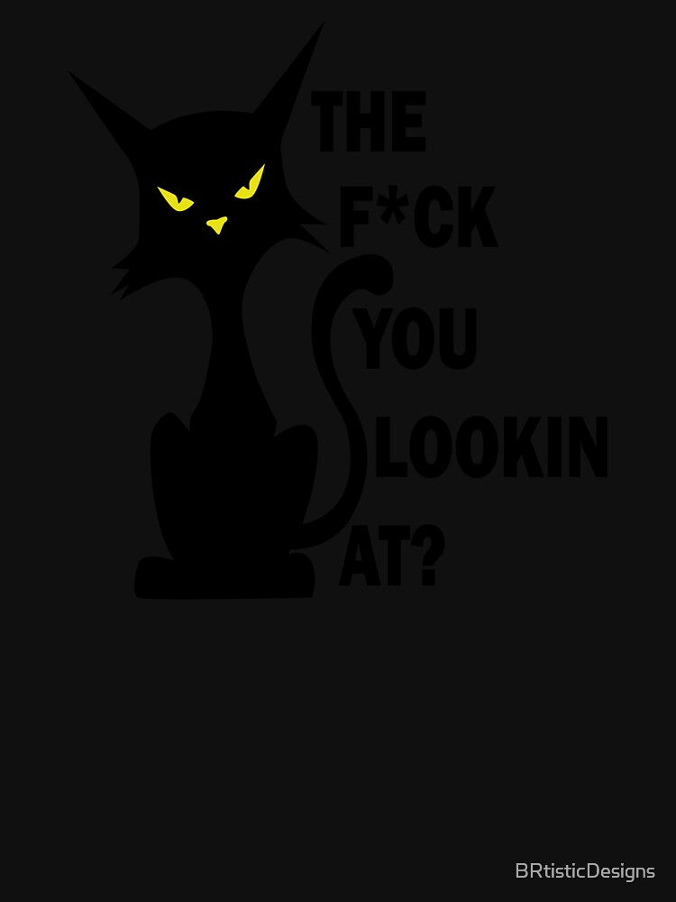 Funny Sarcastic Black Cat gift for men or women by BRtisticDesigns T-Shirts, Hoodie, Sweatshirt | BlankRebels.com (Image 3)