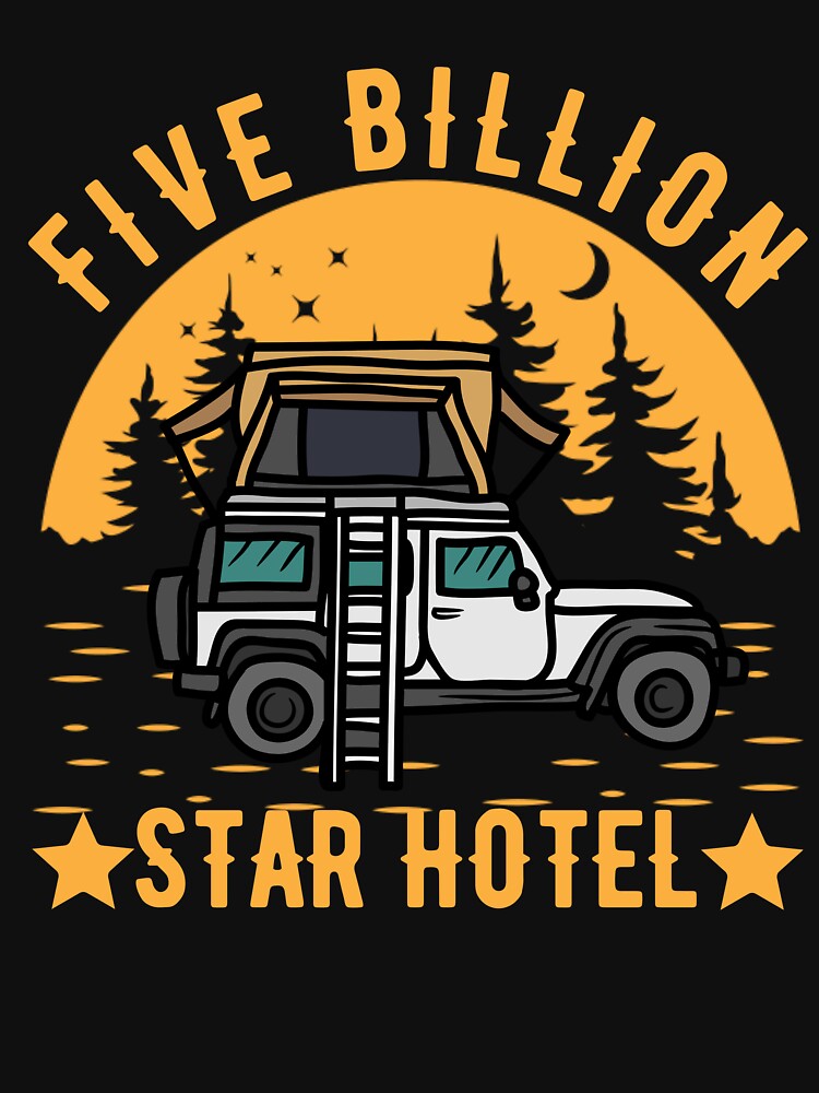 Five Billion Star Hotel - Camping Is by EmiAndMike T-Shirts, Hoodie, Sweatshirt | BlankRebels.com (Image 3)