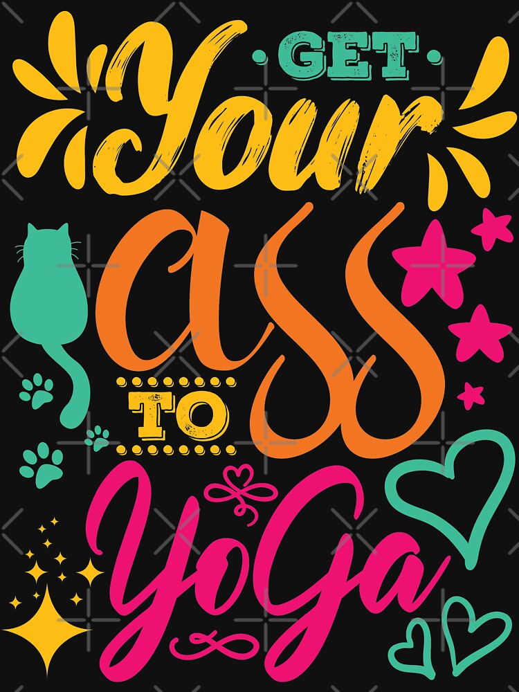 Get your ass to yoga. by Beefytee