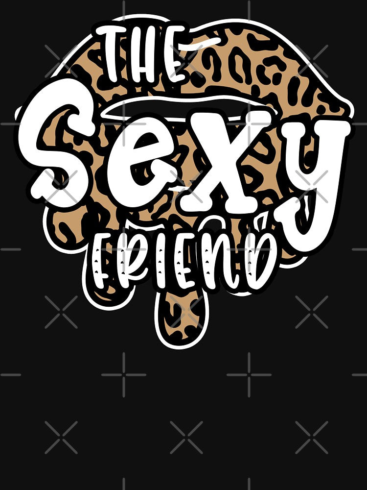 the sexy friend matching best friends bff by GoodyLeo T-Shirts, Hoodie, Sweatshirt | BlankRebels.com (Image 3)