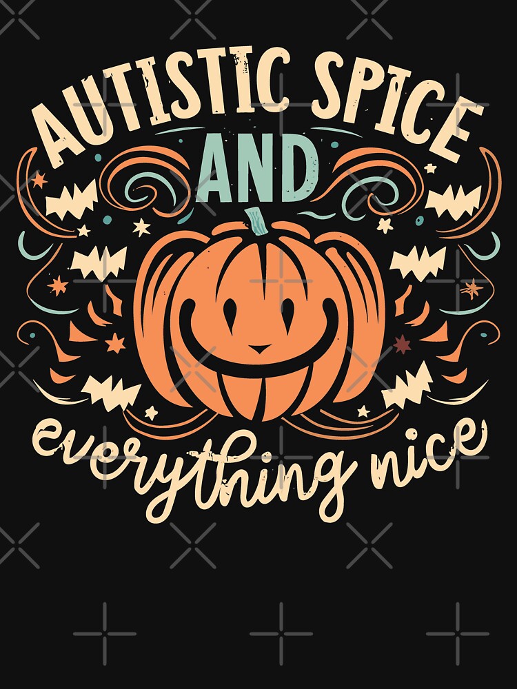 Autistic Spice And Everything Nice Jack O Lantern by SubtleSplit T-Shirts, Hoodie, Sweatshirt | BlankRebels.com (Image 3)