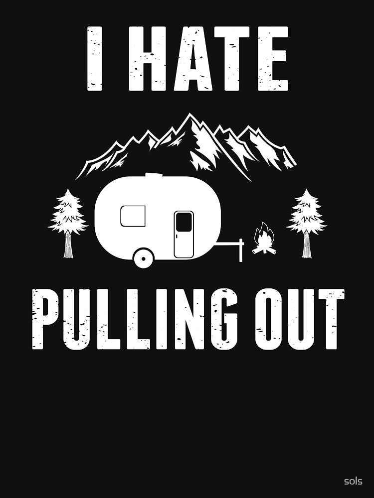 I hate pulling out Campfire Camping Gift- Funny Camping Shirt ,Camping Tees, Camp T shirt, Camping Shirt For... (Image 3)