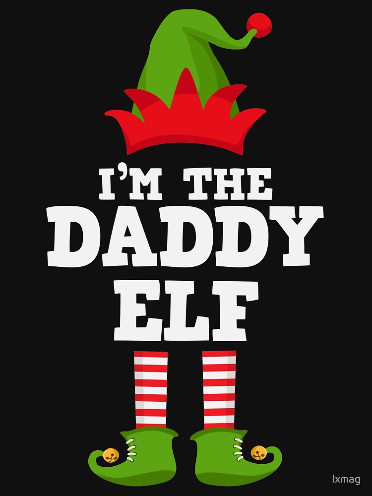 I'm the Daddy Elf Matching Family Group Christmas T Shirt T-Shirt by lxmag Hoodie, Sweatshirt | BlankRebels.com (Image 3)