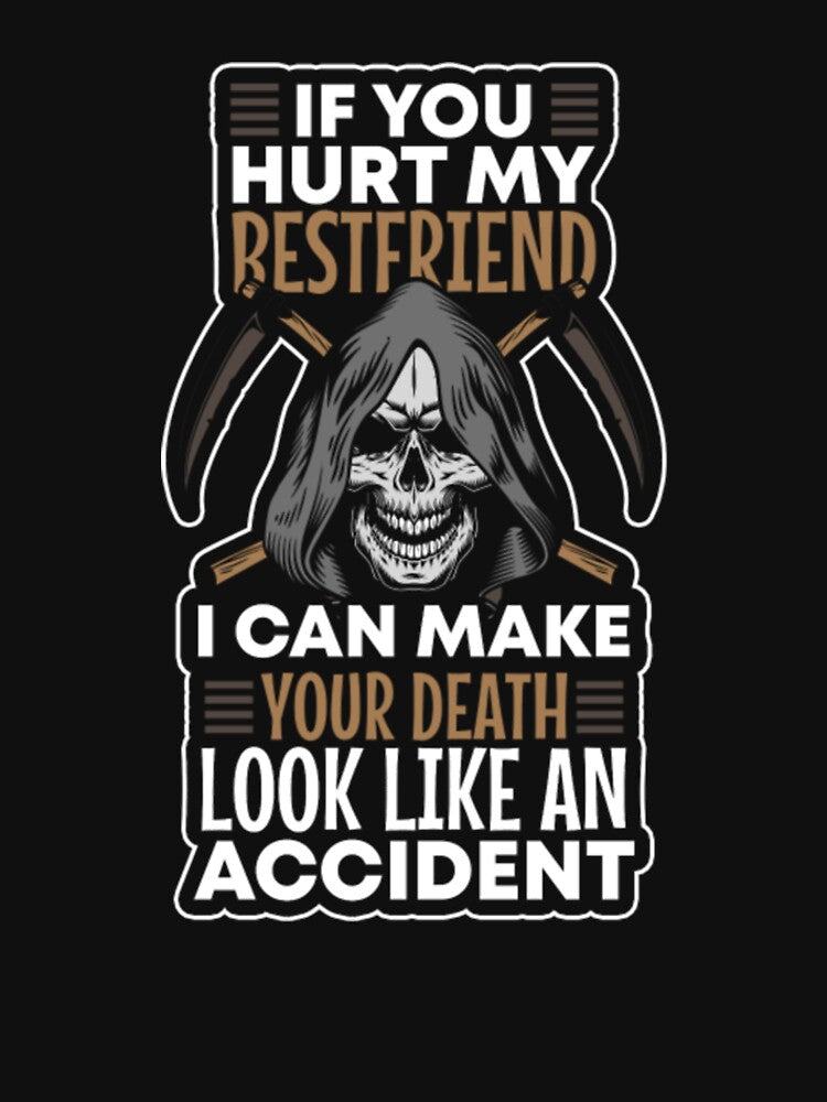 My Best friend Can make Your Death Look Like by ClamenTaon T-Shirts, Hoodie, Sweatshirt | BlankRebels.com (Image 3)