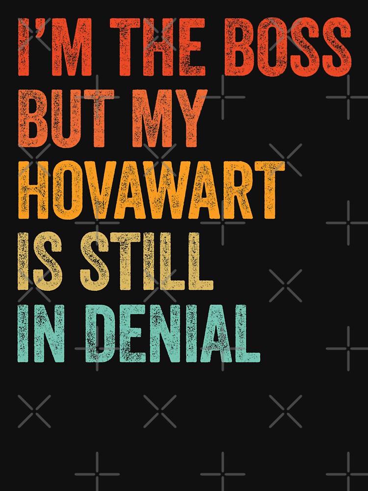 I'm The Boss But My Hovawart Is Still In Denial - Funny Hovawart Dog Gift by Guarddogdrive T-Shirts, Hoodie,... (Image 3)