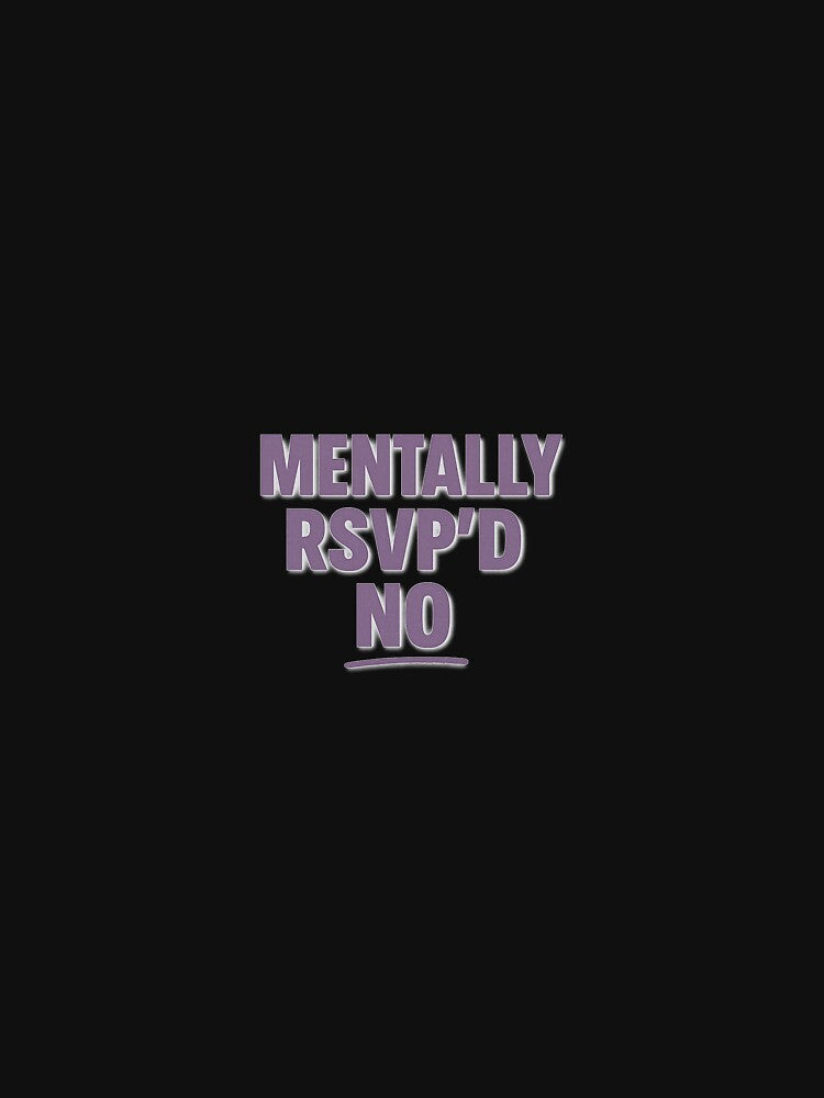 "Mentally RSVP’d No – Witty Anti-Social Statement Tee" by Shut Up and Stick It Hoodie, Sweatshirt | BlankRebels.com (Image 3)