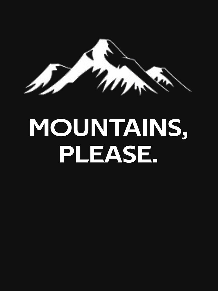Mountains Please by rachidhaz T-Shirts, Hoodie, Sweatshirt | BlankRebels.com (Image 3)