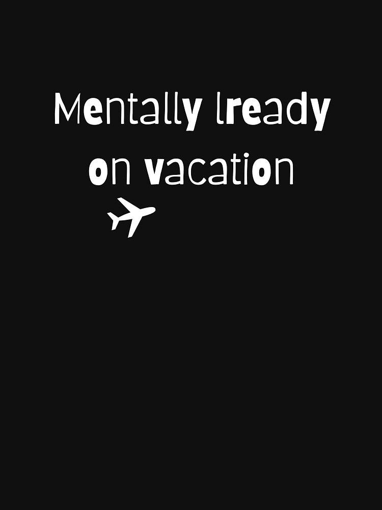 Mentally lready on vacation by Aminesnip T-Shirts, Hoodie, Sweatshirt | BlankRebels.com (Image 3)