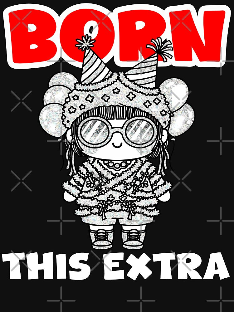 BORN THIS EXTRA - BIRTHDAY GIFT by KEF Custom T-Shirts, Hoodie, Sweatshirt | BlankRebels.com (Image 3)