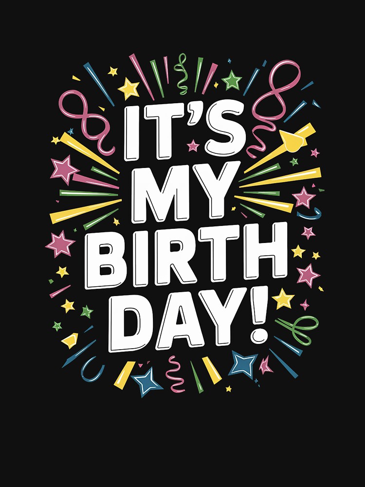 It's My Birthday 1 by visionnen T-Shirts, Hoodie, Sweatshirt | BlankRebels.com (Image 3)