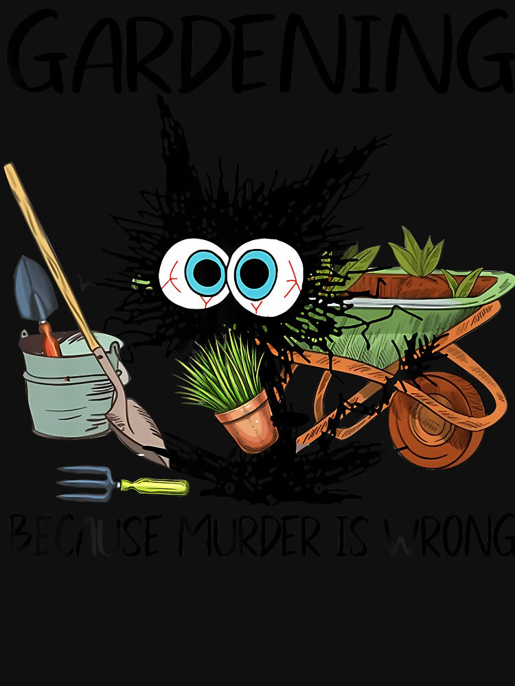 Black Cat Do Gardening Because Murder Is Wrong by EvelineCrooks10 T-Shirts, Hoodie, Sweatshirt | BlankRebels.com (Image 3)