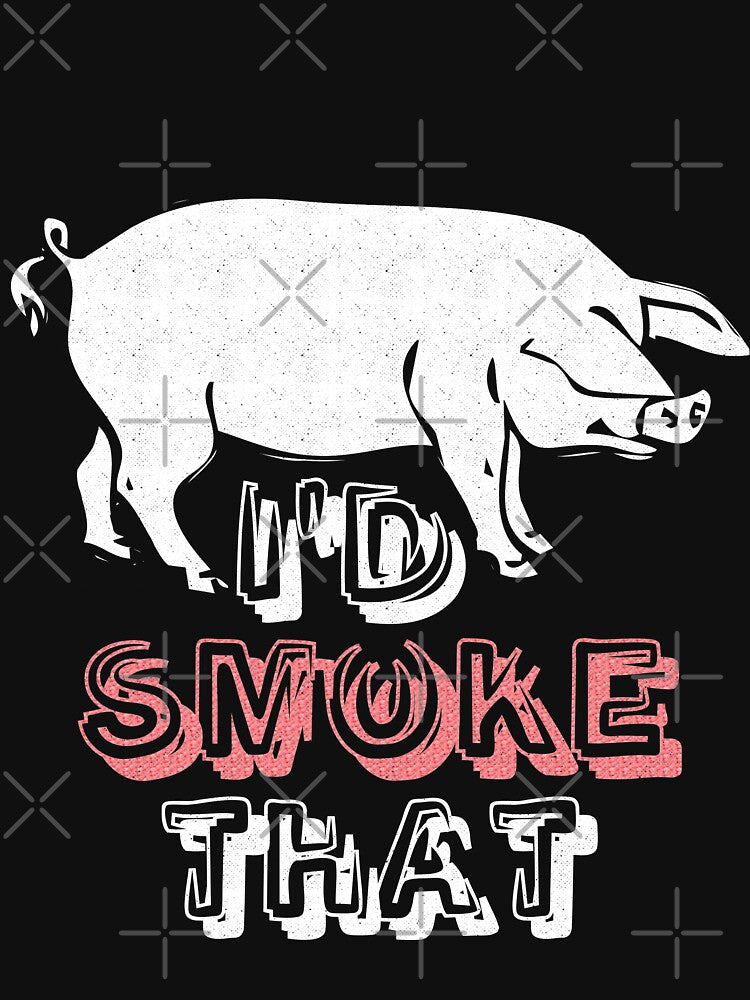 I'd Smoke That by Mill8ion T-Shirts, Hoodie, Sweatshirt | BlankRebels.com (Image 3)