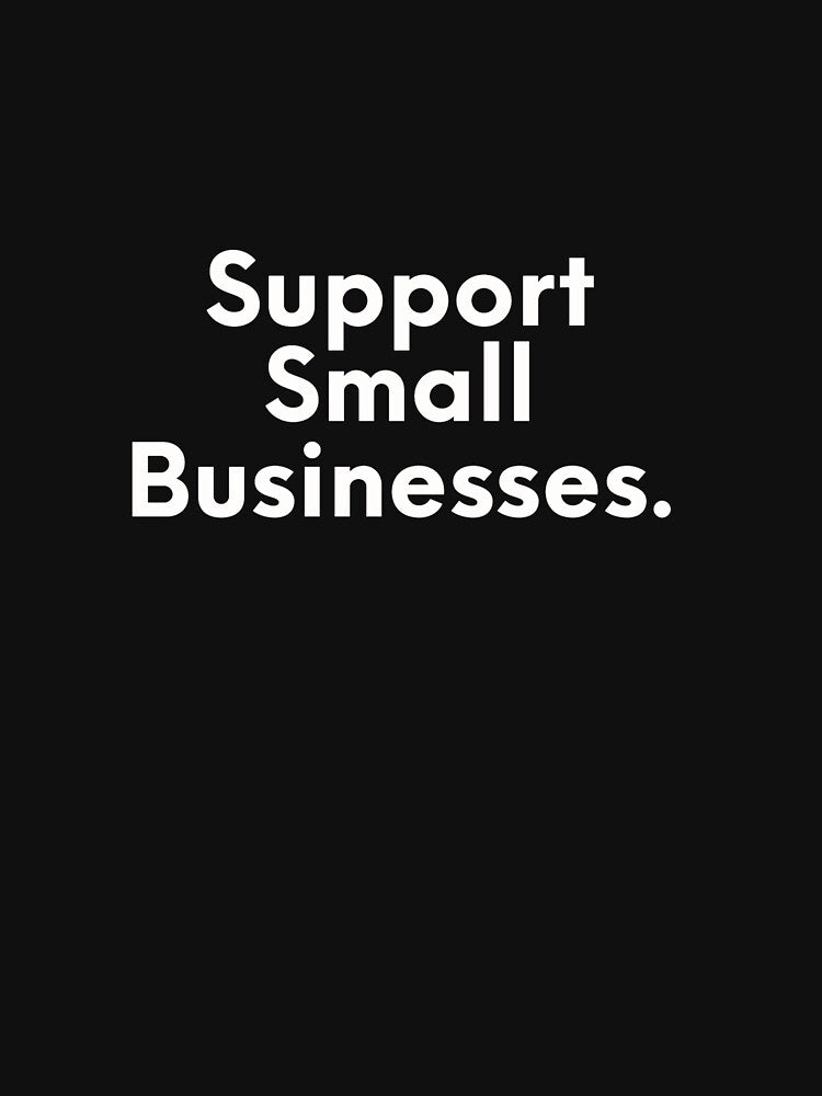 Supoort Small Business by JonasBakel T-Shirts, Hoodie, Sweatshirt | BlankRebels.com (Image 3)