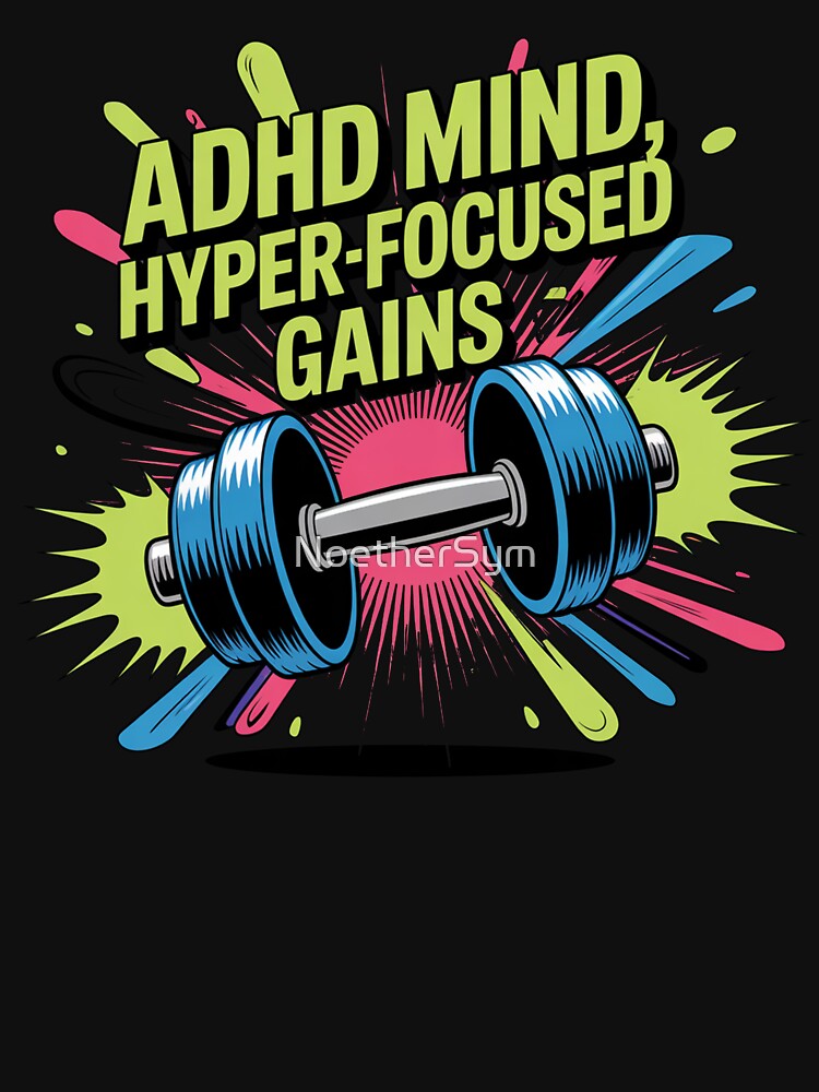 ADHD mind, hyperfocused gains, ADHD fitness by NoetherSym T-Shirts, Hoodie, Sweatshirt | BlankRebels.com (Image 3)