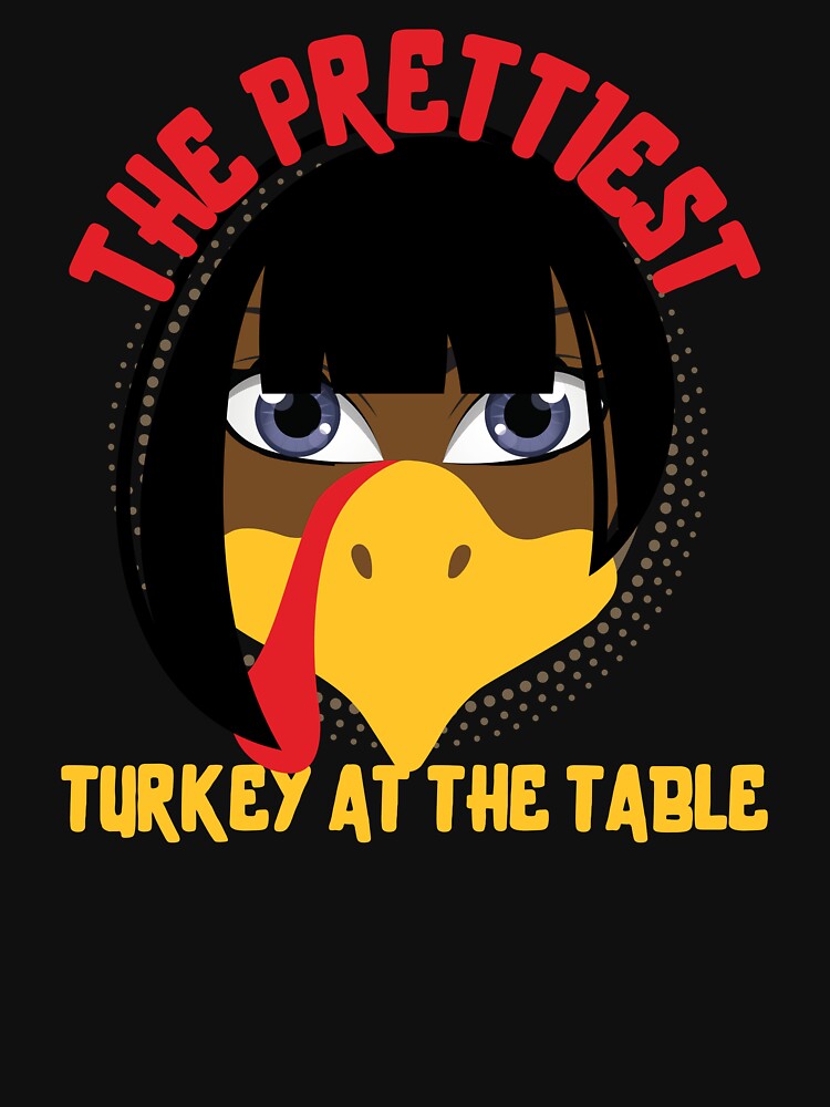 The prettiest turkey at the table, funny family matching turkey design for thanksgiving dinner by reka88... (Image 3)
