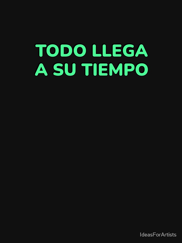 Todo llega a su tiempo - Spanish motivational by Inspirationmotivation T-Shirts, Hoodie, Sweatshirt (Image 3)