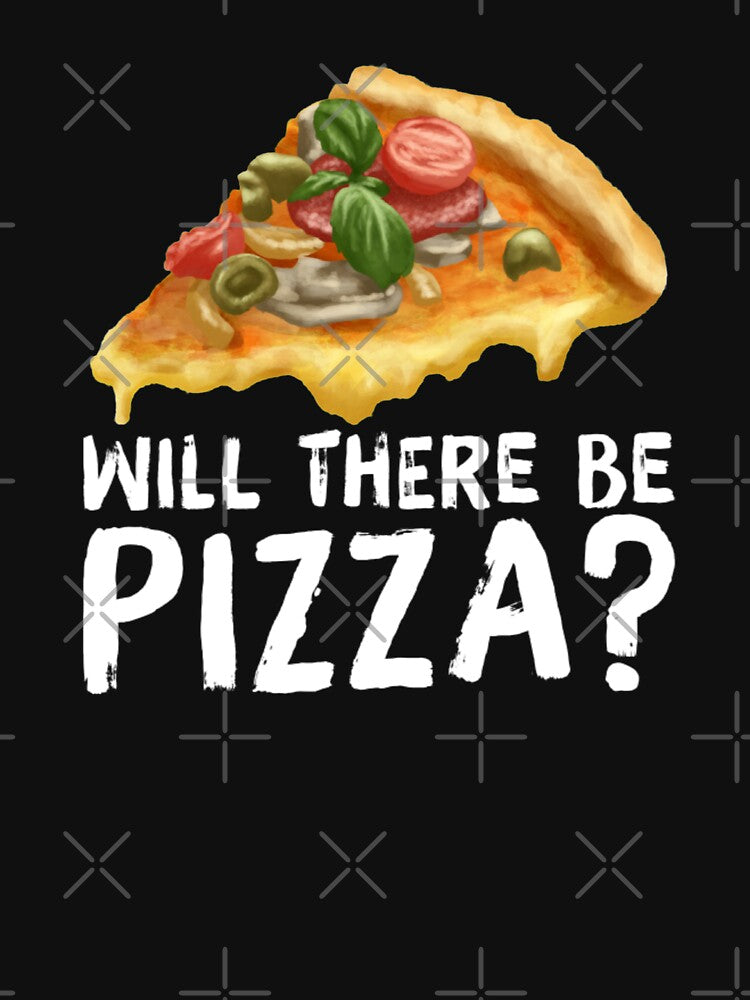 Will There Be Pizza? by NebulaDesigns86 T-Shirts, Hoodie, Sweatshirt | BlankRebels.com (Image 3)