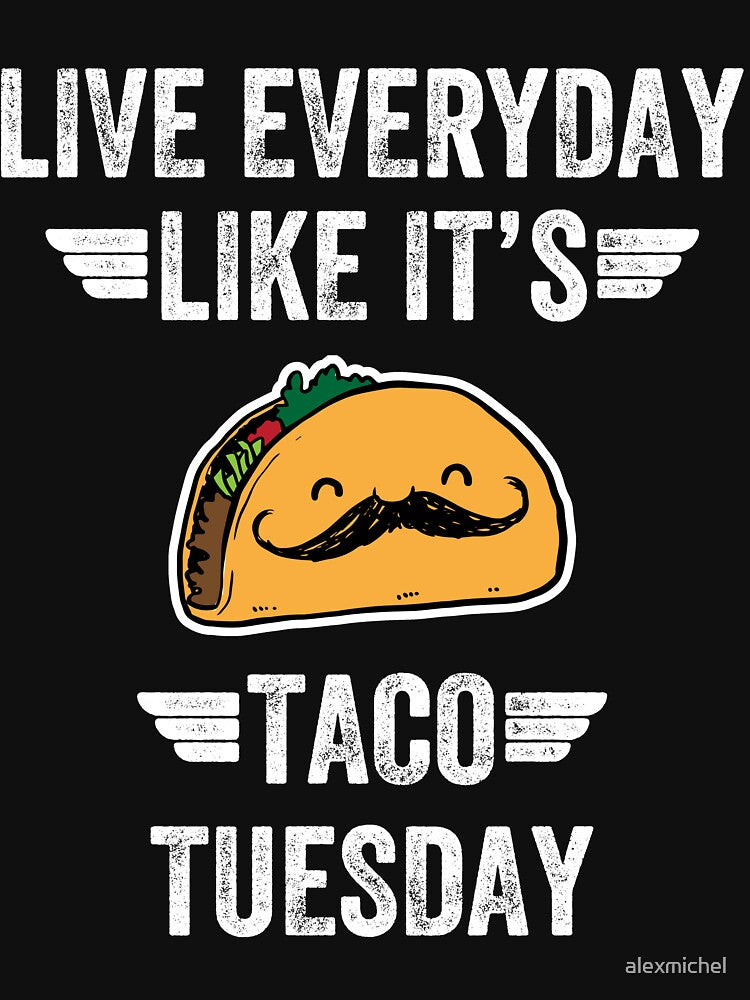 Live everyday Like it's taco tuesday - taco lover by Captain Mood T-Shirts, Hoodie, Sweatshirt | BlankRebels.com (Image 3)