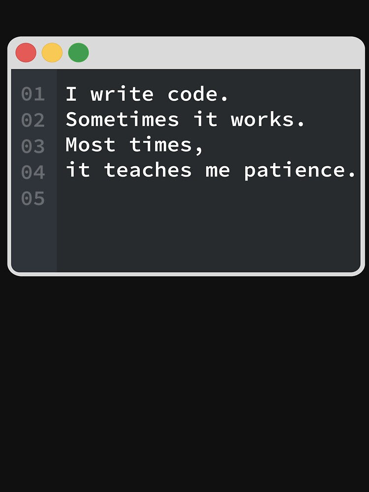 Funny Coding Patience Quote by CosmoMagiclk