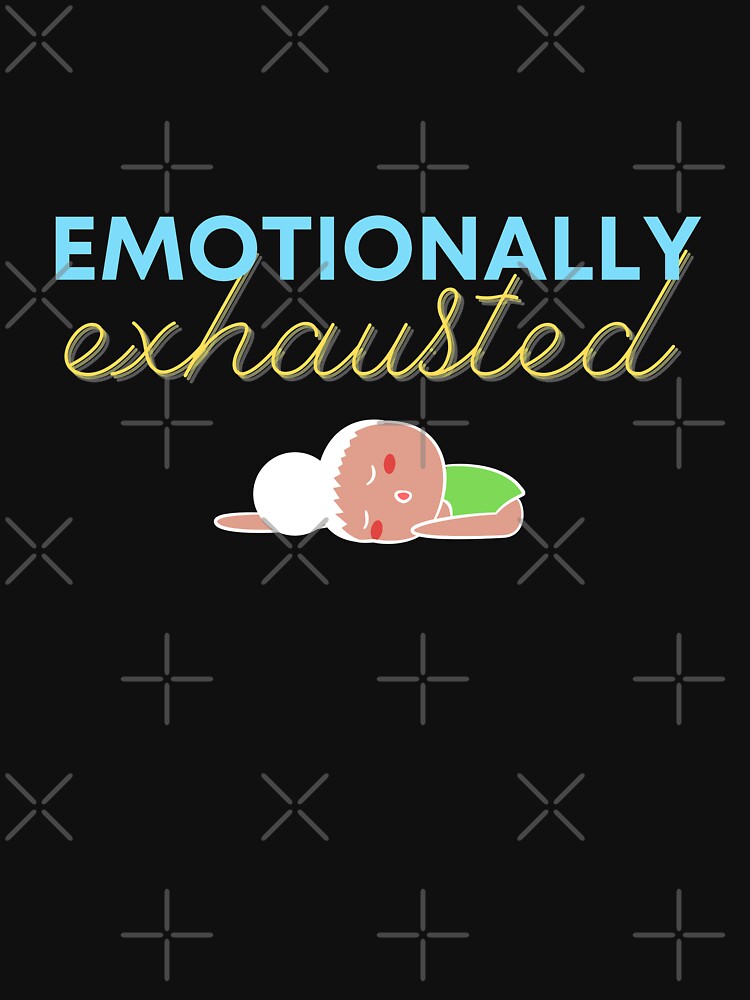 Emotionally exhausted and tired by Pro-castinator T-Shirts, Hoodie, Sweatshirt | BlankRebels.com (Image 3)