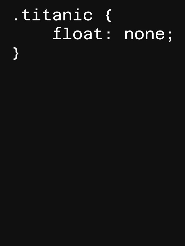 Titanic: Float None (White Text) by TeePlusPlus