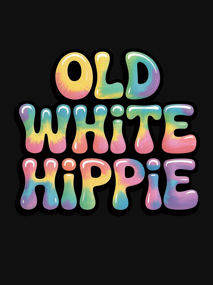 Old White Hippie Funny Design by trinfhri T-Shirts, Hoodie, Sweatshirt | BlankRebels.com (Image 3)