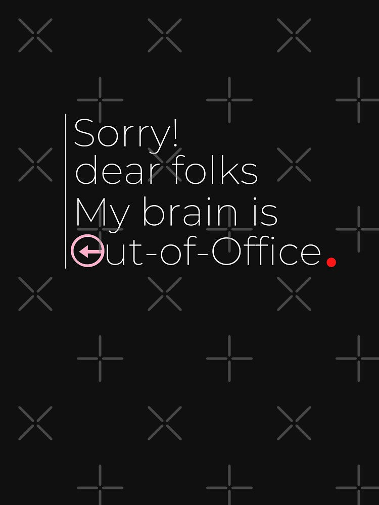 My Brain is Out of Office Quote by DesignsCreative T-Shirts, Hoodie, Sweatshirt | BlankRebels.com (Image 3)
