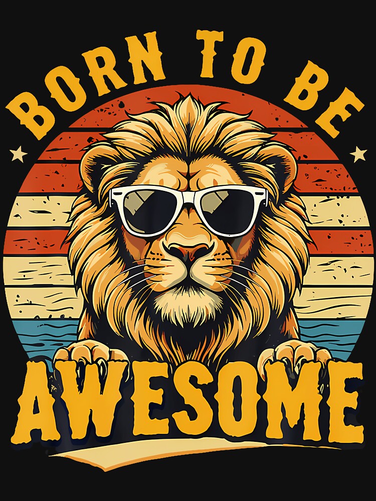 Born To Be Awesome Lion Vintage Sunset Retro Lion by pfanodlnazb T-Shirts, Hoodie, Sweatshirt | BlankRebels.com (Image 3)