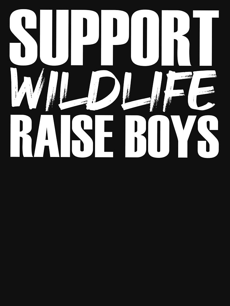 Support Wildlife Raise Boys - Funny Moms Saying by jacks-tees Hoodie, Sweatshirt | BlankRebels.com (Image 3)