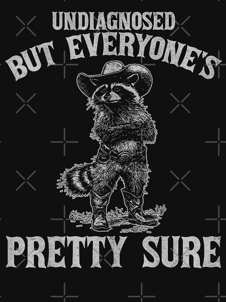 Undiagnosed But Everyone's Pretty Sure Cowboy Raccoon by FantasyFablesC T-Shirts, Hoodie, Sweatshirt (Image 3)