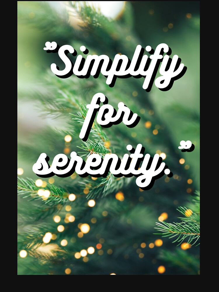 "Simplify for serenity." by CUTESTUFFnow T-Shirts, Hoodie, Sweatshirt | BlankRebels.com (Image 3)