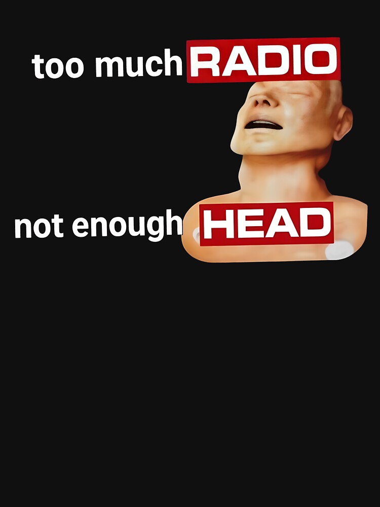 Funny Radiohead, meme graphic, viral tiktok, radio head parody by johnfitz-tee