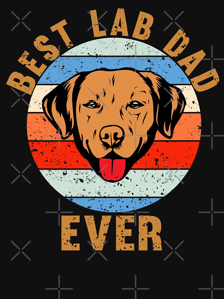 Best Lab Dad Ever: Vintage Design for Labrador Retriever Owner, Lover by Simoakn T-Shirts, Hoodie, Sweatshirt (Image 3)