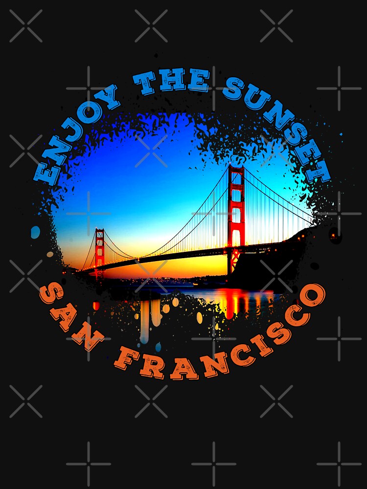 Enjoy Those Sunset Feelings San Francisco by Coder-T T-Shirts, Hoodie, Sweatshirt | BlankRebels.com (Image 3)