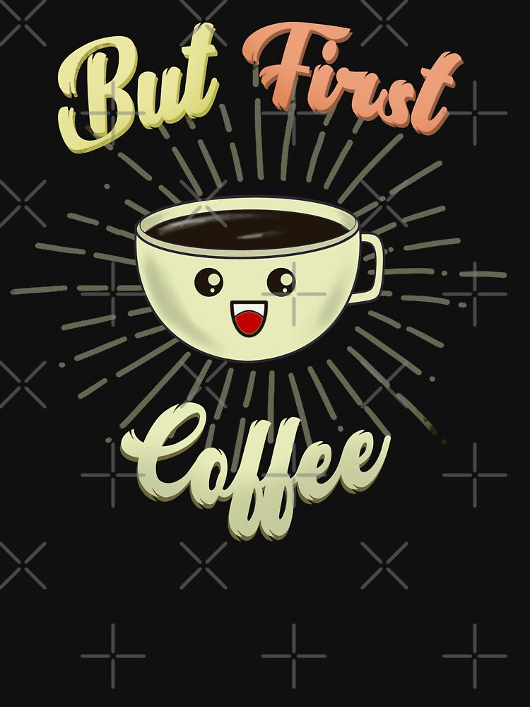 But First, Coffee, caffeine lover, morning coffee, gift for coffee lover by mwebba2005 T-Shirts, Hoodie, Sweatshirt (Image 2)