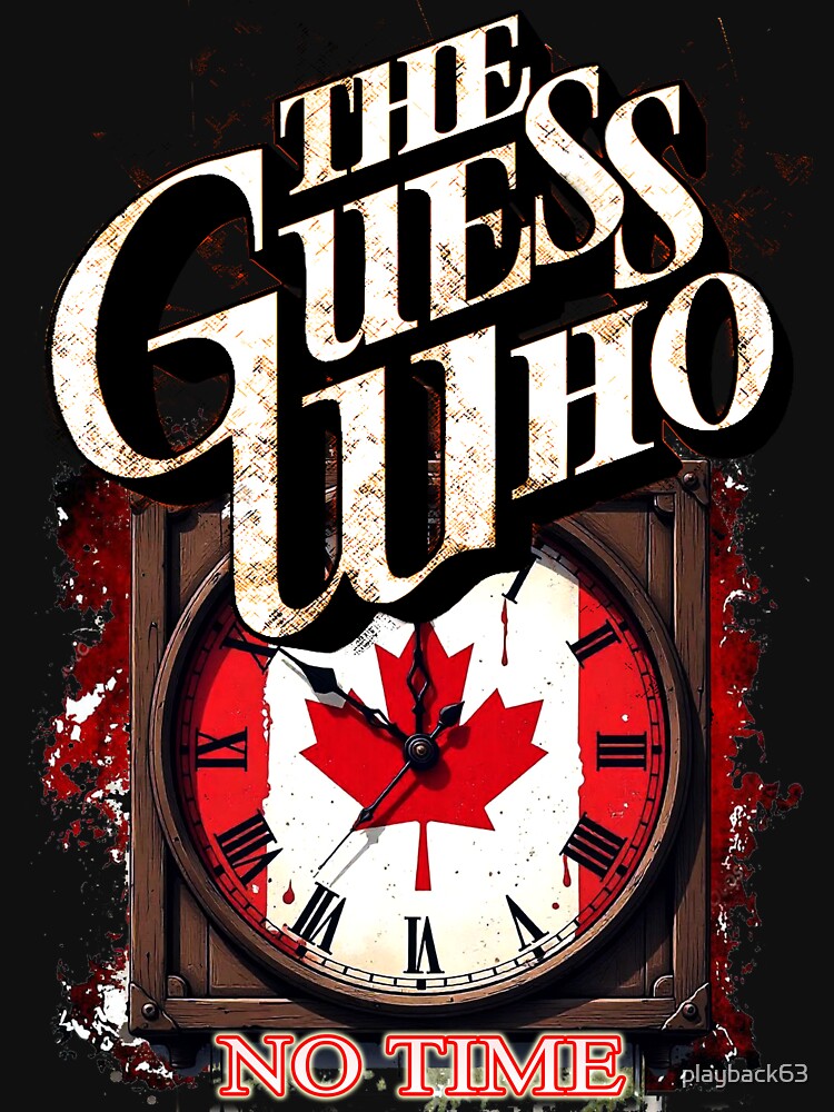 THE GUESS WHO NO TIME by playback63 T-Shirts, Hoodie, Sweatshirt | BlankRebels.com (Image 3)
