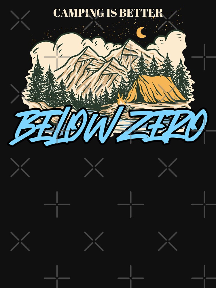 Camping Is Better Below Zero – Winter Camping Mountain Adventure Tee by FusionTeeDesign Hoodie, Sweatshirt (Image 3)