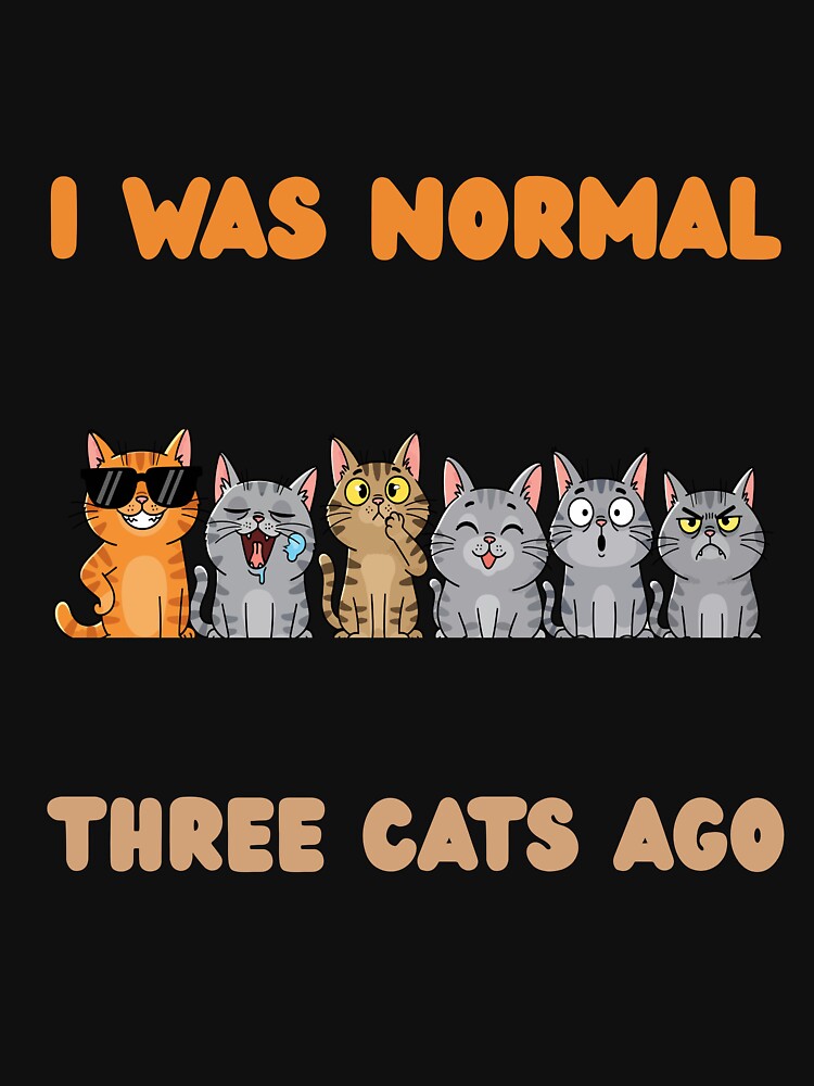 I Was Normal Three Cats Ago Desert Rose T-Shirts, Hoodie, Sweatshirt
