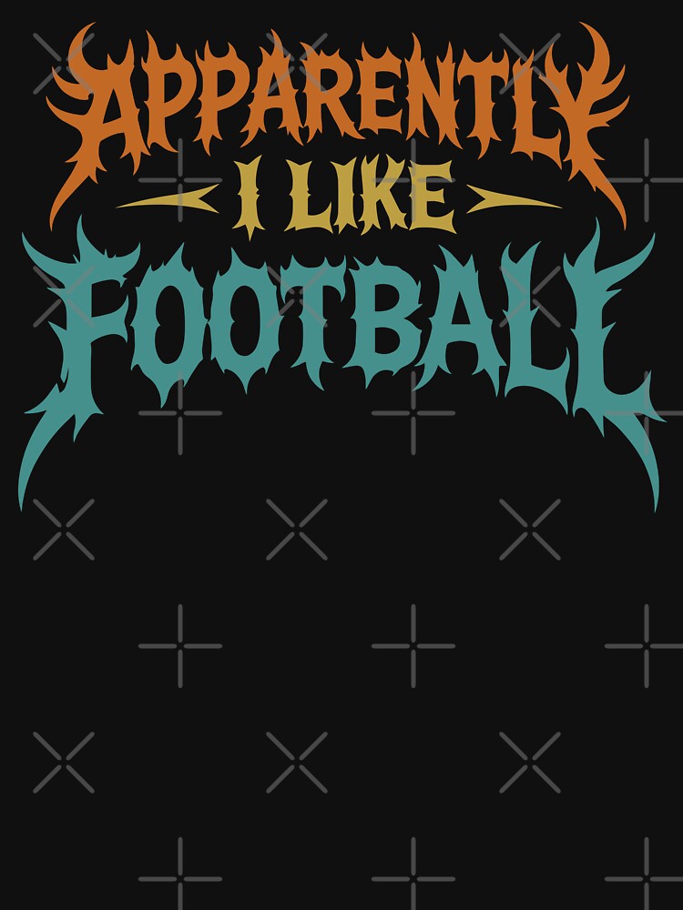 Apparently I Like Football by gunaone-design T-Shirts, Hoodie, Sweatshirt | BlankRebels.com (Image 3)