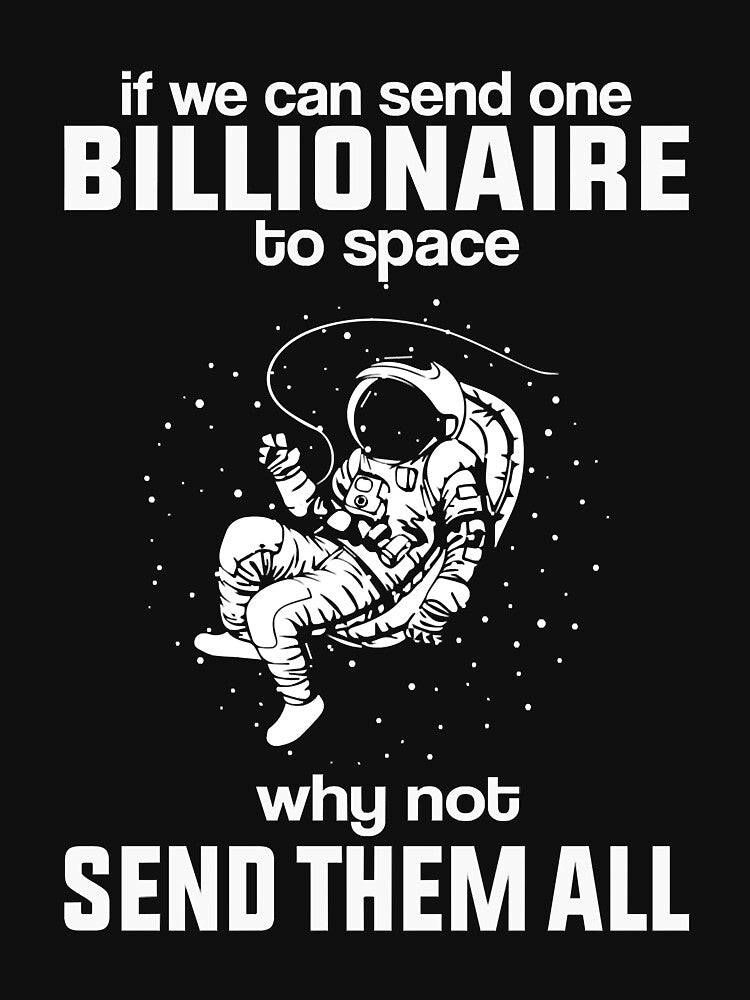 Humor Send Billionaires To The Space Cool And Best  Earth Mom Stars Boys Dad Wife Sister Brother by... (Image 3)
