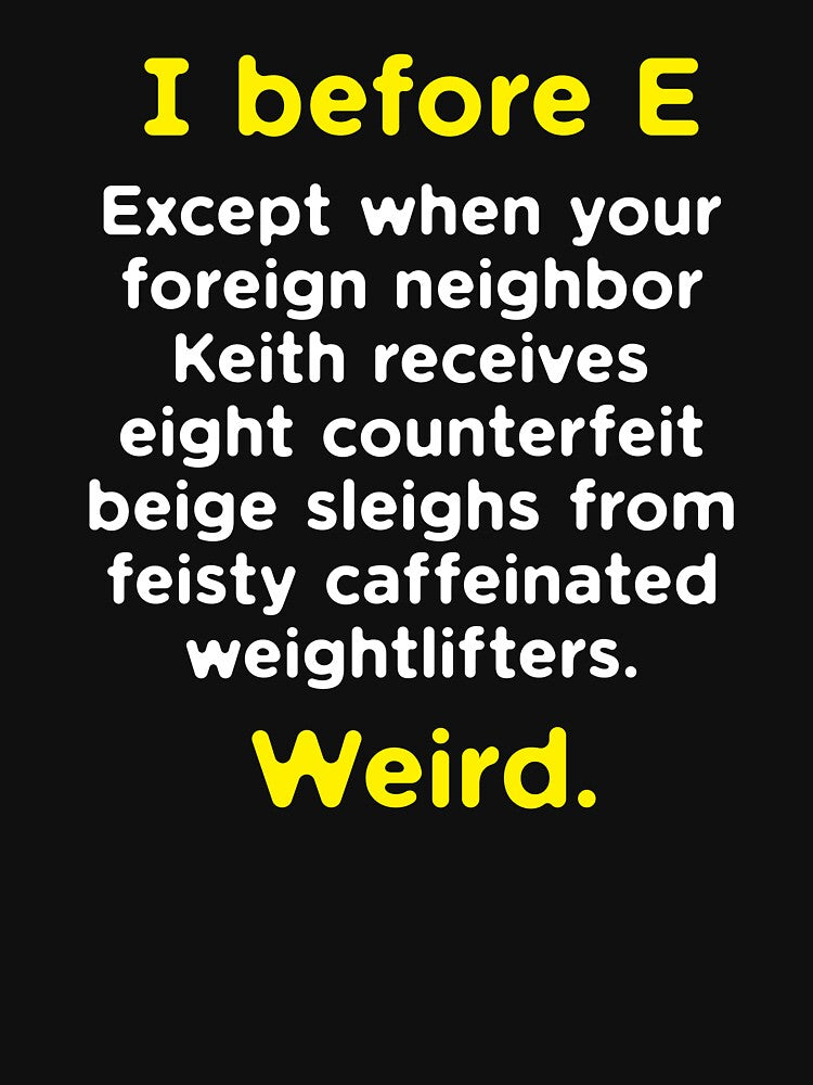 Funny English Grammar Geek Nerd I Before E T-Shirts, Hoodie, Sweatshirt