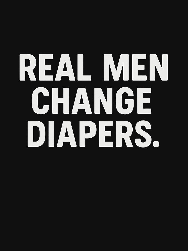 REAL MEN CHANGE DIAPERS by bisilachel T-Shirts, Hoodie, Sweatshirt | BlankRebels.com (Image 3)