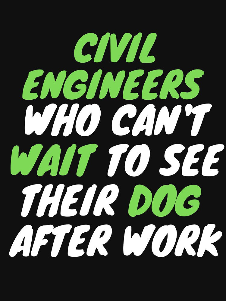 civil engineer dog after work by SnowballStep T-Shirts, Hoodie, Sweatshirt | BlankRebels.com (Image 3)